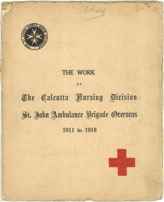 The Work of The Calcutta Nursing Division, 1918 (Archive ref: STJ/SJO/2/2/1/1)